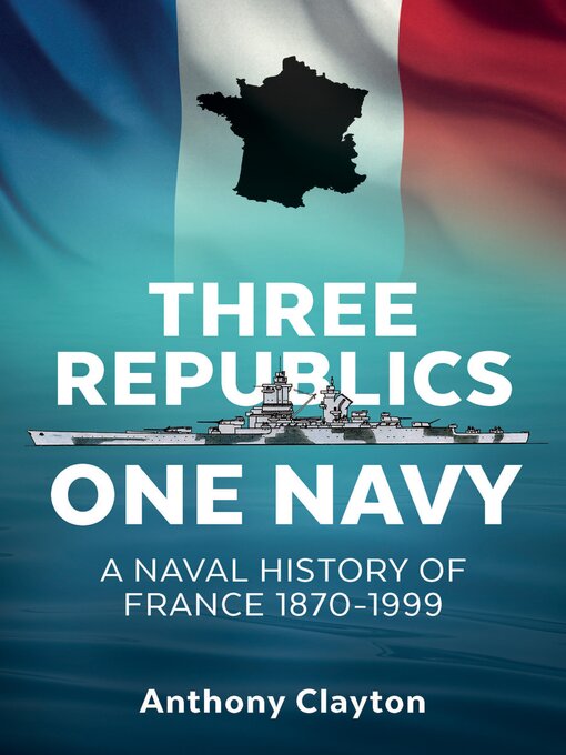 Title details for Three Republics One Navy by Anthony Clayton - Available